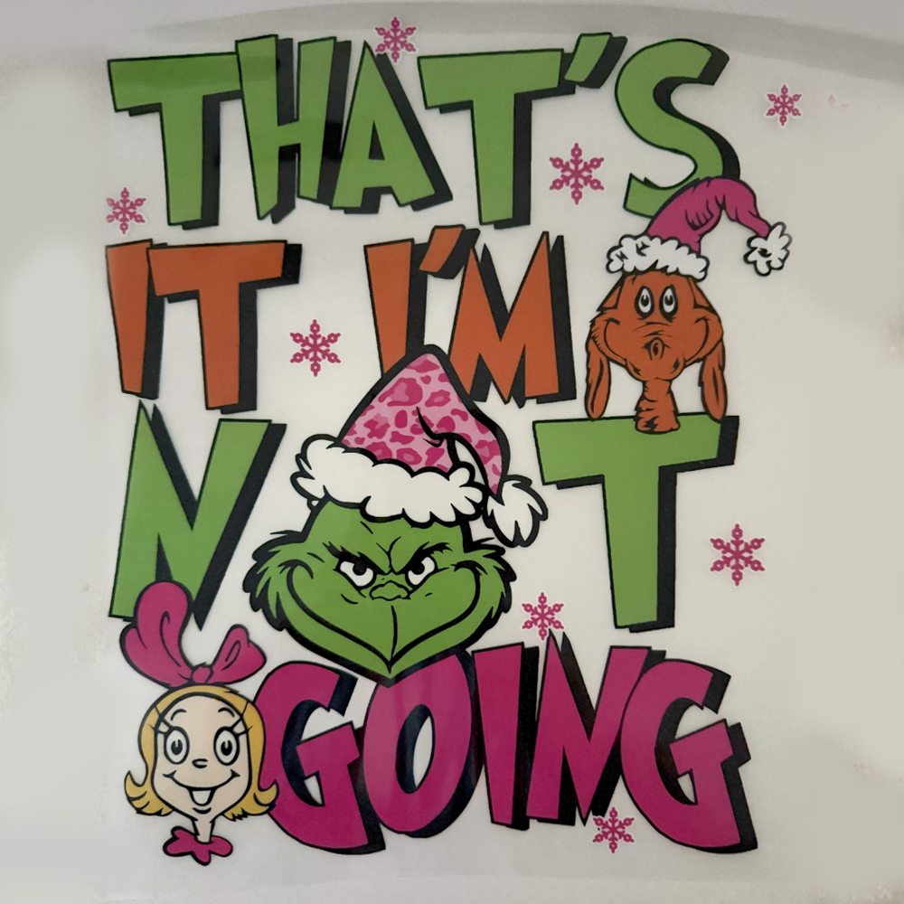 Grinch I'm not going
